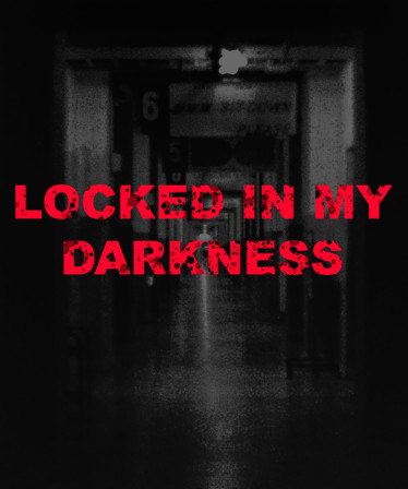 Locked in my Darkness